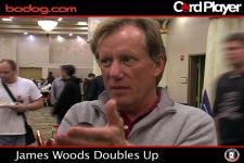 8:00 pm PST - James Woods Doubles Up