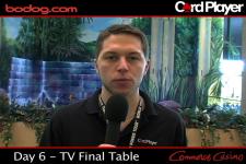 1:30 pm PST - Day 6 - TV Final Table