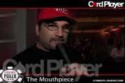 The 6th episode of CardPlayer.com's exclusive webcast "The Mouthpiece".